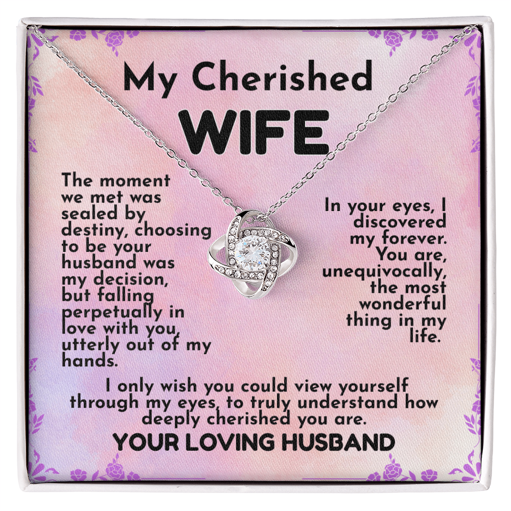 My Cherished WIFE, destiny, love, my forever, Love Knot Necklace, Mother's Day, Birthday, Anniversary, perfect gift, white gold, yellow gold, from JL; JL - 152