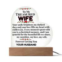 Load image into Gallery viewer, To My Treasured WIFE, perfect gift, Mother&#39;s Day, Anniversary, Birthday, love gift, love fills heart, cherished memory, beautiful life, Printed Heart Acrylic Plaque, LED base with 7 vibrant colors, from JL; JL - 153
