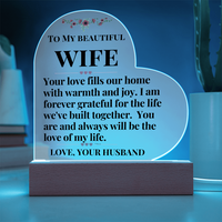 Load image into Gallery viewer, To My Beautiful WIFE, Your love, warmth and joy, grateful, love of my life gift, Printed Heart Acrylic Plaque, LED base with 7 vibrant colors; JL - 105
