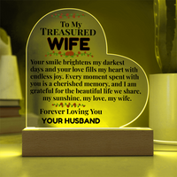 Load image into Gallery viewer, To My Treasured WIFE, perfect gift, Mother&#39;s Day, Anniversary, Birthday, love gift, love fills heart, cherished memory, beautiful life, Printed Heart Acrylic Plaque, LED base with 7 vibrant colors, from JL; JL - 153
