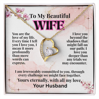 Load image into Gallery viewer, To My Beautiful WIFE, love of my life, heart necklace, Mother&#39;s Day, birthday, anniversary, Valentine&#39;s Day, perfect meaningful jewelry gift, romantic gift, heartfelt love, jewelry, yellow &amp; white gold; from JL; JL - 147
