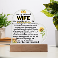 Load image into Gallery viewer, To My Beloved Wife The Sunshine of My Life, Mother&#39;s Day, Birthday, Anniversary, perfect gift, sunflowers, strength, brave, brilliant, cherished, incredible, Printed Heart Acrylic Plaque, LED base with 7 vibrant colors; JL - 148
