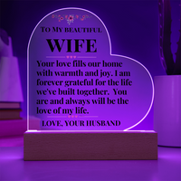 Load image into Gallery viewer, To My Beautiful WIFE, Your love, warmth and joy, grateful, love of my life gift, Printed Heart Acrylic Plaque, LED base with 7 vibrant colors; JL - 105
