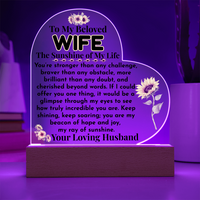 Load image into Gallery viewer, To My Beloved Wife The Sunshine of My Life, Mother&#39;s Day, Birthday, Anniversary, perfect gift, sunflowers, strength, brave, brilliant, cherished, incredible, Printed Heart Acrylic Plaque, LED base with 7 vibrant colors; JL - 148
