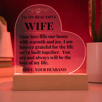 Load image into Gallery viewer, To My Beautiful WIFE, Your love, warmth and joy, grateful, love of my life gift, Printed Heart Acrylic Plaque, LED base with 7 vibrant colors; JL - 105
