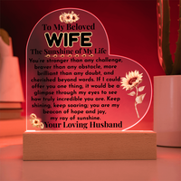 Load image into Gallery viewer, To My Beloved Wife The Sunshine of My Life, Mother&#39;s Day, Birthday, Anniversary, perfect gift, sunflowers, strength, brave, brilliant, cherished, incredible, Printed Heart Acrylic Plaque, LED base with 7 vibrant colors; JL - 148
