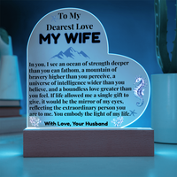 Load image into Gallery viewer, To My Dearest Love MY WIFE, ocean, mountain, bravery, intelligence, love, Mother&#39;s Day, Birthday, Anniversary, perfect gift, Printed Heart Acrylic Plaque, LED base with 7 vibrant colors; JL - 149
