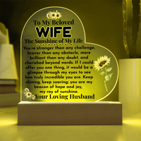 Load image into Gallery viewer, To My Beloved Wife The Sunshine of My Life, Mother&#39;s Day, Birthday, Anniversary, perfect gift, sunflowers, strength, brave, brilliant, cherished, incredible, Printed Heart Acrylic Plaque, LED base with 7 vibrant colors; JL - 148
