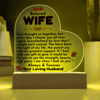 Load image into Gallery viewer, Beloved WIFE, fate, I choose you, love, always &amp; forever, Mother&#39;s Day, Birthday, Anniversary, perfect gift, Printed Heart Acrylic Plaque, LED base with 7 vibrant colors, from JL; JL - 151
